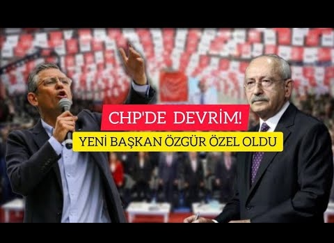 CHP'DE DEVRİM,YENİ BAŞKAN ÖZGÜR ÖZEL OLDU