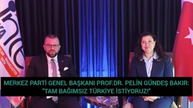 MERKEZ PARTİ GENEL BAŞKANI PROF.DR. PELİN GÜNDEŞ BAKIR:"TAM BAĞIMSIZ TÜRKİYE İSTİYORUZ!"