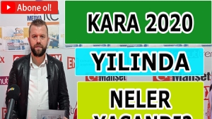 Kara 2020 yılında neler yaşandı?