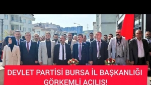 DEVLET PARTİSİ BURSA İL BAŞKANLIĞI AÇILIŞI GENEL BAŞKANI YAŞAR EPÇAÇAN İLE GÖRKEMLİ AÇILIŞ!